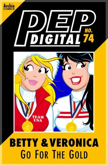 Pep Digital Vol. 074: Betty & Veronica Go for Gold!