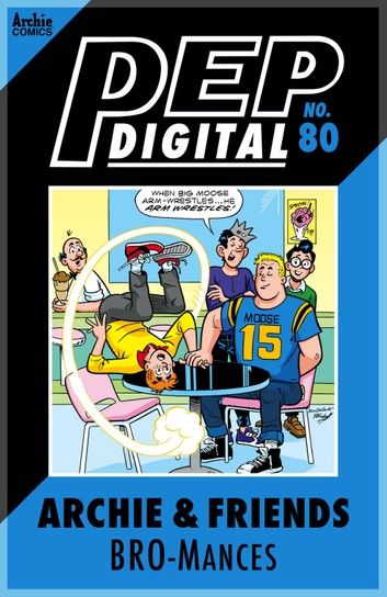 Pep Digital Vol. 080: Archie & Friends: Bromances