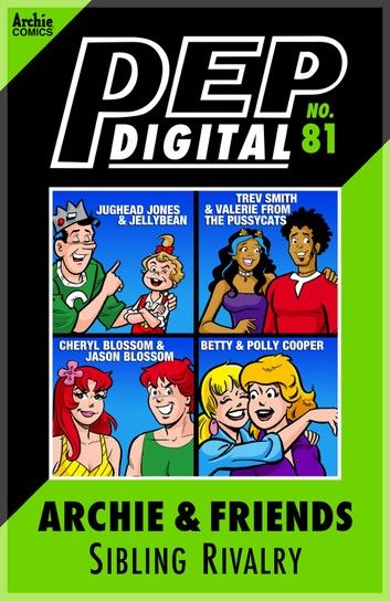 Pep Digital Vol. 081: Archie & Friends Sibling Rivalry