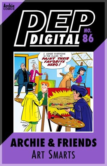 Pep Digital Vol. 086: Archie & Friends Art Smarts