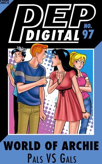 Pep Digital Vol. 097: World of Archie: Pals VS Gals