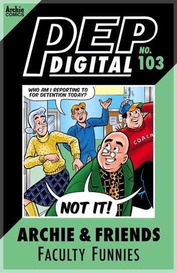 Pep Digital Vol. 103: Archie & Friends Faculty Funnies