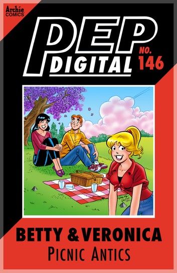 Pep Digital Vol. 146: Betty & Veronica: Picnic Antics