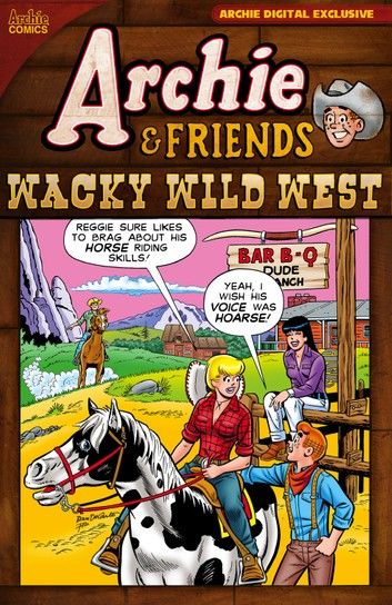 Pep Digital Vol. 156: Archie & Friends: Wacky Wild West