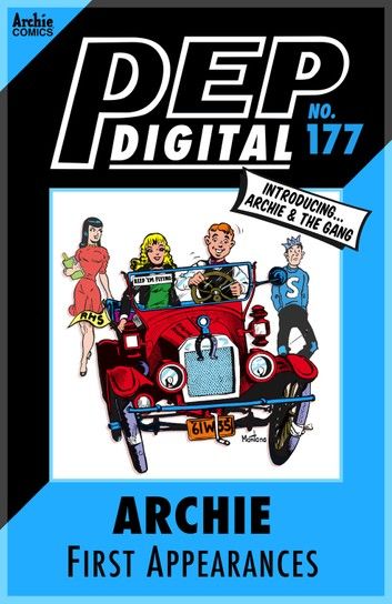 Pep Digital Vol. 177: Archie: 1st Appearances