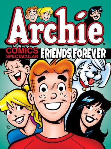 Archie Comics Spectacular: Friends Forever