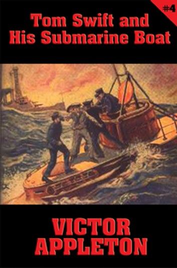 Tom Swift #4: Tom Swift and His Submarine Boat