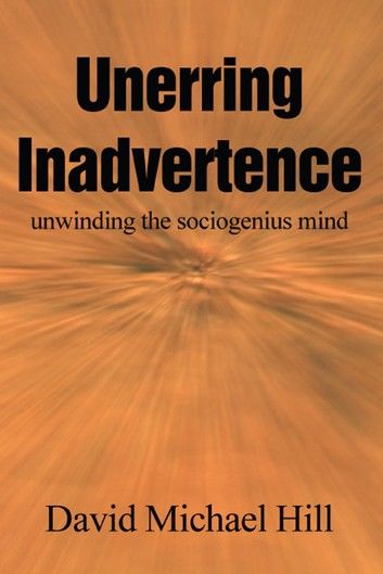 Unerring Inadvertence