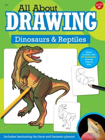 All About Drawing: Dinosaurs & Reptiles