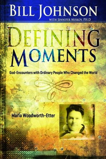 Defining Moments: Maria Woodworth-Etter