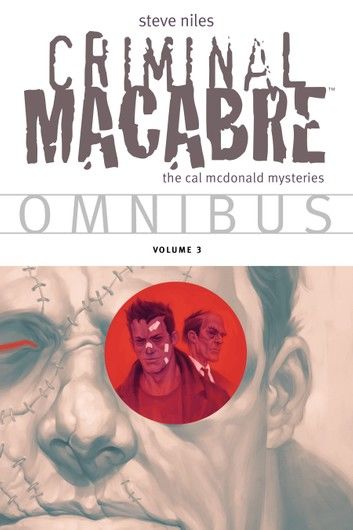 Criminal Macabre Omnibus Volume 3