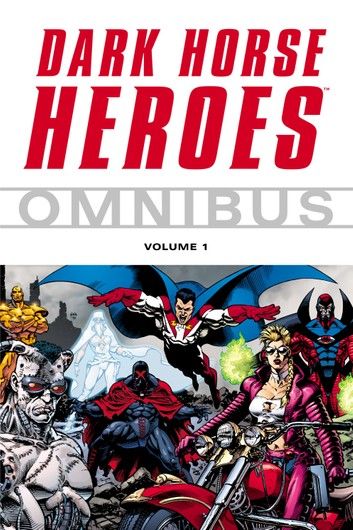 Dark Horse Heroes Omnibus Volume 1