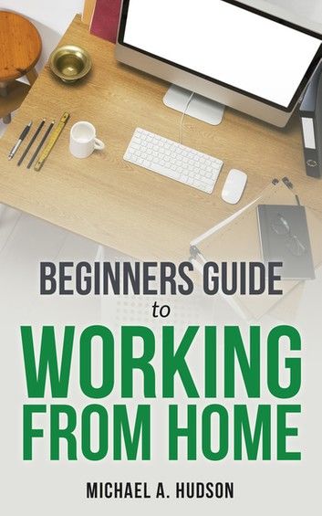 Beginners Guide to Working From Home