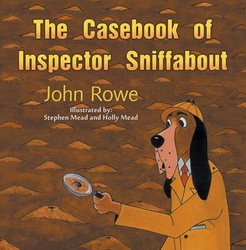 The Casebook of Inspector Sniffabout