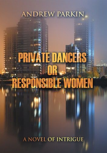 Private Dancers or Responsible Women