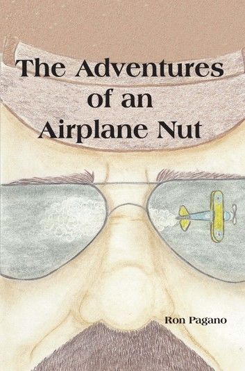 The Adventures of an Airplane Nut