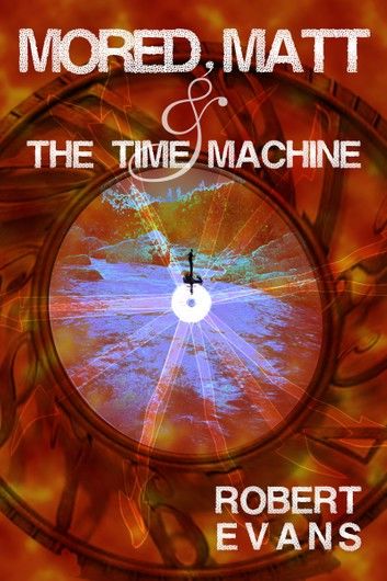 Mored, Matt & the Time Machine