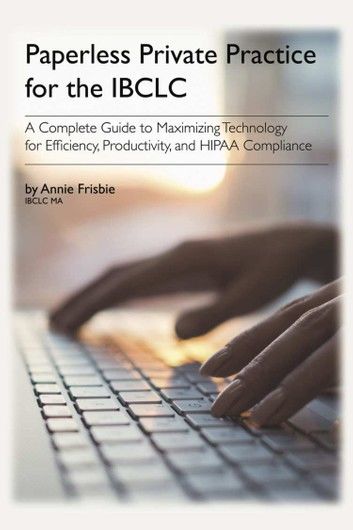 Paperless Private Practice for Lactation Consultants:
