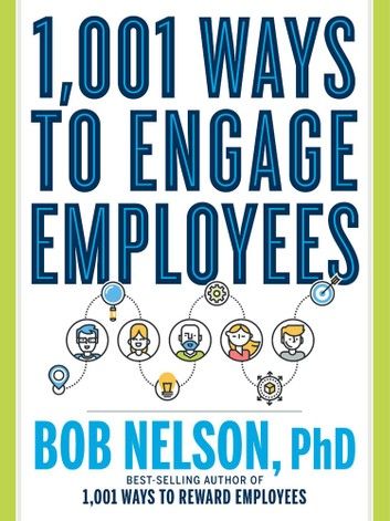 1,001 Ways to Engage Employees