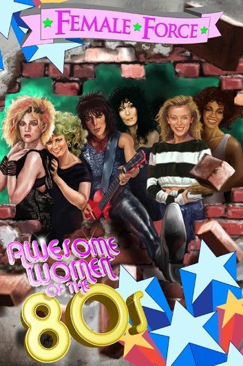 Female Force: Women of the Eighties