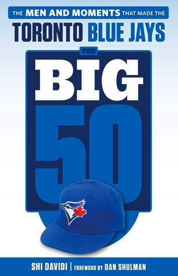 Big 50: Toronto Blue Jays