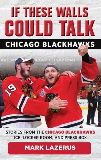 If These Walls Could Talk: Chicago Blackhawks