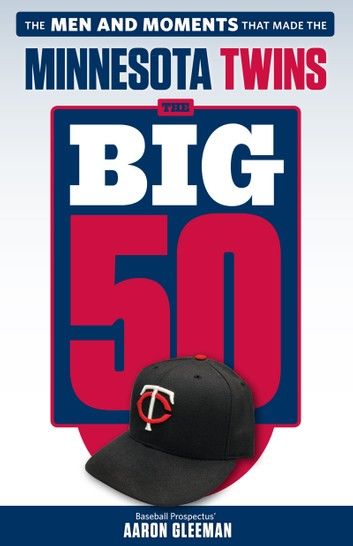 The Big 50: Minnesota Twins