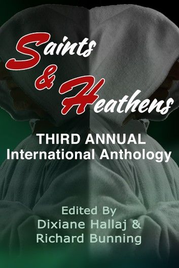 Saints & Heathens: An International Anthology