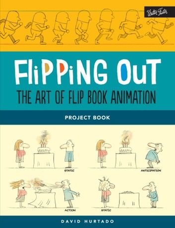 Flipping Out: The Art of Flip Book Animation