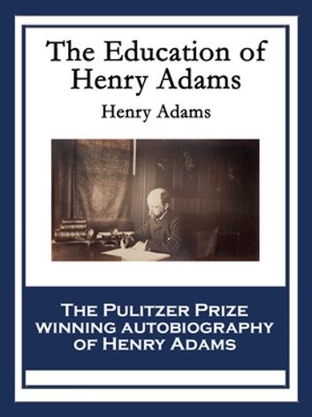 The Education of Henry Adams