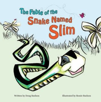The Fable of the Snake Named Slim