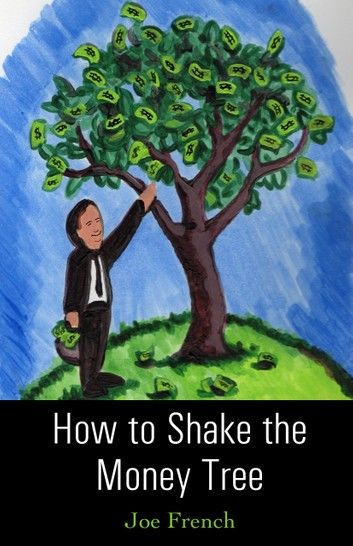 How to Shake the Money Tree