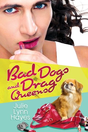 Bad Dogs and Drag Queens