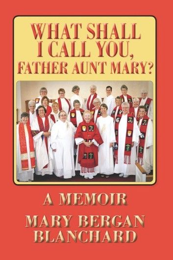 What Shall I Call You, Father Aunt Mary?