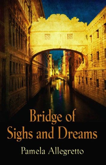 Bridge of Sighs and Dreams