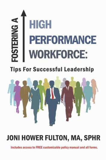 Fostering a High Performance Workforce: Tips for Successful Leadership