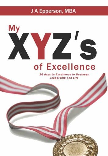 My XYZs of Excellence