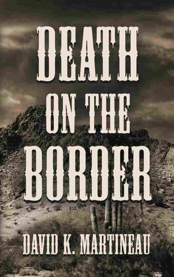 DEATH ON THE BORDER: A Western Mystery Novel