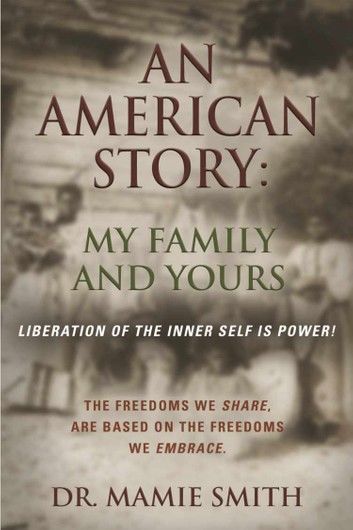 AN AMERICAN STORY: MY FAMILY AND YOURS