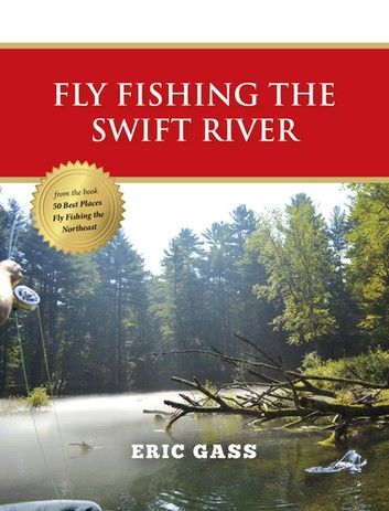 Fly Fishing the Swift River