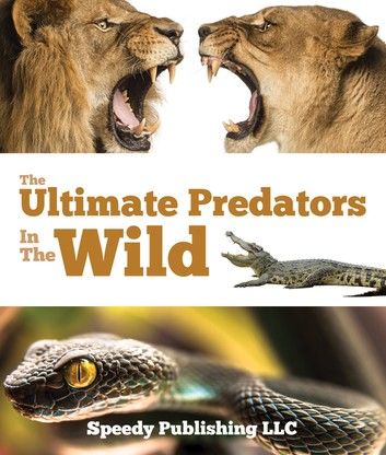 Ultimate Predators In The Wild