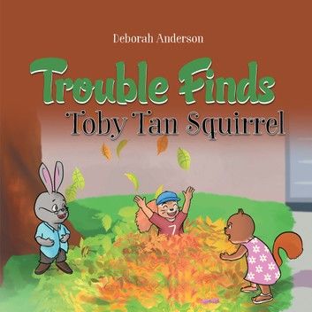 Trouble Finds Toby Tan Squirrel