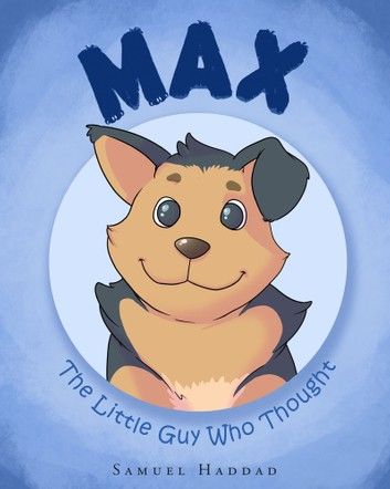 Max :The Little Guy Who Thought