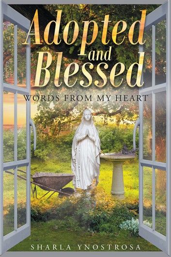 Adopted and Blessed: Words from my heart