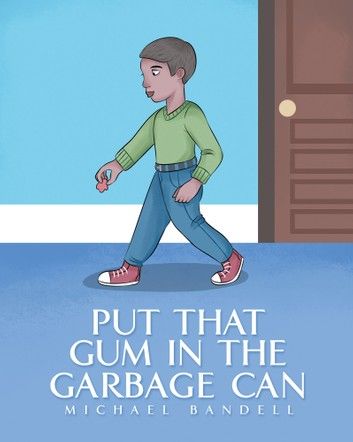 Put That Gum in the Garbage Can