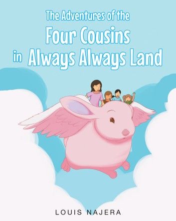 The Adventures of the Four Cousins in Always Always Land