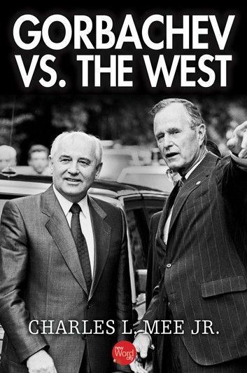 Gorbachev Vs. the West