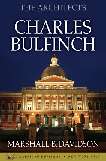 The Architects: Charles Bulfinch
