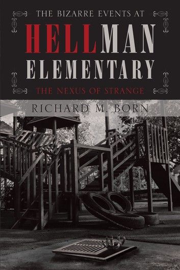 The Bizarre Events at Hellman Elementary