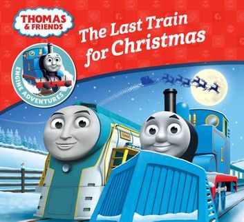 The Last Train for Christmas (Thomas & Friends Engine Adventures)